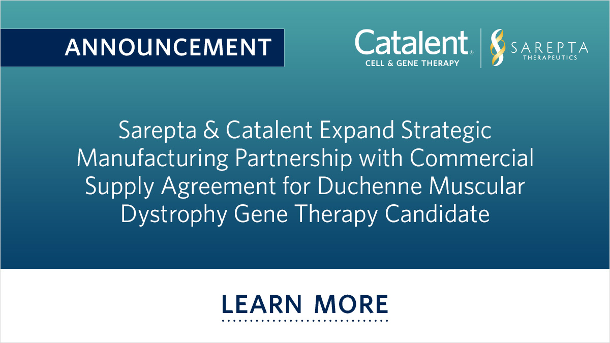 Sarepta and Catalent Expand Strategic Manufacturing Partnership